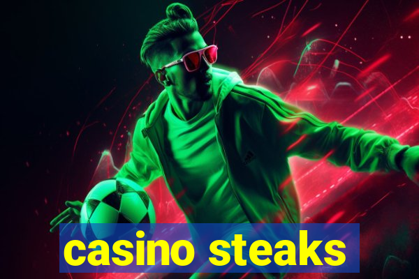 casino steaks